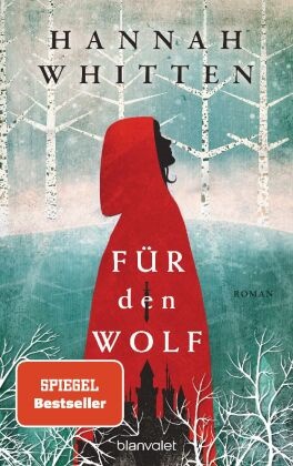 Hannah Whitten - Für den Wolf - Roman - Die deutsche Ausgabe der romantischen Bestseller-Saga und BookTok-Sensation »For the Wolf«