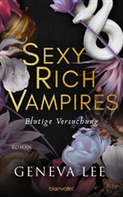 Geneva Lee - Sexy Rich Vampires - Blutige Versuchung