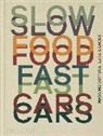 Massimo Bottura, Bottura Massimo, Lara Gilmore, Jessica Rosval, Lara Gilmore, Massimo Bottura... - Slow food, fast cars : Casa Maria Luigia : stories and recipes
