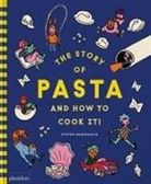 Steven Guarnaccia, Heather Thomas, Steven Guarnaccia, Heather Thomas - The story of pasta and how to cook it!