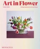 Deborah Needleman, Lindsey Taylor, Deborah Needleman, Lindsay Taylor, Lindsey Taylor - Art in flower : finding inspiration in art and nature
