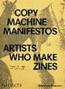 Branden W Joseph, Branden W. Joseph, Dr ew Sawyer, ew Sawyer, Branden W Joseph, Branden W. Joseph... - Copy machine manifestos : artists who make zines