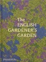 Tania Compton, Toby Musgrave, Editors Phaidon, Phaidon Editors, Phaidon Press, Tania Compton... - The English gardener's garden