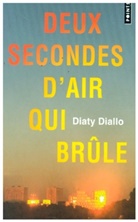 Diaty Diallo, DIALLO DIATY - Deux secondes d'air qui brûle