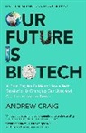 Andrew Craig - Our Future is Biotech