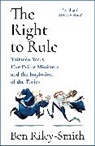 Ben Riley-Smith - The Right to Rule