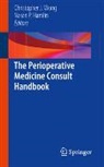Nason P. Hamlin, Christopher J. Wong - The Perioperative Medicine Consult Handbook
