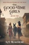 K. T. Blakemore - The Good Time Girls