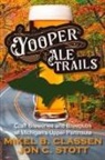 Mikel B. Classen, Jon C Stott - Yooper Ale Trails