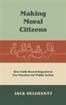Jack Delehanty - Making Moral Citizens