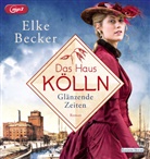Elke Becker, Vanida Karun - Das Haus Kölln. Glänzende Zeiten, 1 Audio-CD, 1 MP3 (Hörbuch)
