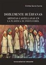 Cristina Garcia Cuesta - Doblemente huérfanas : artistas castellanas en la plástica de postguerra