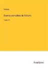 Voltaire - Oeuvres complètes de Voltaire