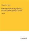 William Shakespeare - Oeuvres politiques de Edgar Quinet; La croisade contre la republique romaine