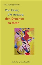 Alma Laura Consolata - Von Einer, die auszog, den Drachen zu töten