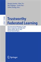 Boi Faltings, Boi Faltings et al, Lixin Fan, Randy Goebel, Zehui Xiong, Han Yu - Trustworthy Federated Learning
