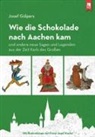 Josef Gülpers, Franz-Josef Kochs - Wie die Schokolade nach Aachen kam