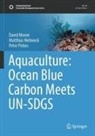 Matthias Heilweck, David Moore, Peter Petros - Aquaculture: Ocean Blue Carbon Meets UN-SDGS
