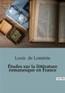Louis de Loménie - Études sur la littérature romanesque en France