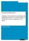 Rocío Beatriz Hernández Gómez - Propósito sociocultural en el muralismo de trabajadores del arte y la cultura (astac) en El Salvador. Guerra y posguerra (1970 - 2021)