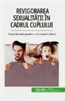 Laura Regaglia - Revigorarea sexualit¿¿ii în cadrul cuplului