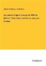 Johann Wolfgang von Goethe - Les annees d'apprentissage de Wilhelm Meister; Traduction nouvelle par Jacques Porchat