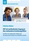 Felizitas Balzer - VHT als methodischer Zugang in den stationären Erziehungshilfen. Inwiefern sich videobasiertes Arbeiten auf das professionelle Handeln von Fachkräften auswirkt