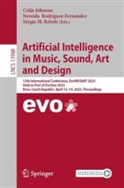 Colin Johnson, Sérgio M Rebelo, Sérgio M. Rebelo, Nereida Rodríguez-Fernández - Artificial Intelligence in Music, Sound, Art and Design