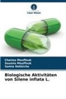 Samia Dekkiche, Chaima Mouffouk, Soumia Mouffouk - Biologische Aktivitäten von Silene inflata L.