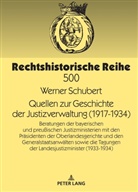 Werner Schubert - Quellen zur Geschichte der Justizverwaltung (1917-1934)