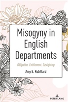 Robillard Amy E. Robillard, Amy E Robillard, Amy E. Robillard, Robillard Amy E., Beth Powers, Beth Powers-Costello - Misogyny in English Departments