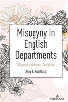 Robillard Amy E. Robillard, Amy E Robillard, Amy E. Robillard, Robillard Amy E., Beth Powers, Beth Powers-Costello - Misogyny in English Departments