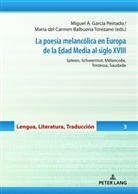 María del Carmen Balbuena Torezano, Miguel Ángel García Peinado - La poesía melancólica en Europa de la Edad Media al siglo XVIII