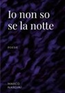 Marco Nardini - Io non so se la notte