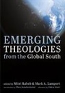 Mark A. Lamport, Mitri Raheb - Emerging Theologies from the Global South