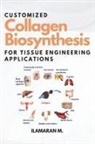 Ilamaran M. - Customized Collagen Biosynthesis for Tissue Engineering Applications