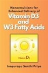 Inapurapu Santhi Priya - Nanoemulsions for Enhanced Delivery of Vitamin D3 and W3 Fatty Acids