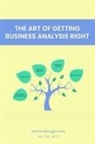 Montgomery - THE ART OF GETTING BUSINESS ANALYSIS RIGHT