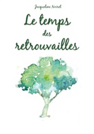 Jacqueline Noiret - Le temps des retrouvailles