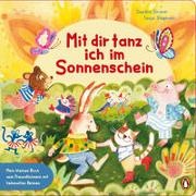 Sandra Grimm, Tanja Stephani - Mit dir tanz ich im Sonnenschein - Mein kleines Buch vom Freundlichsein - Pappbilderbuch über Achtsamkeit  ab 2 Jahren