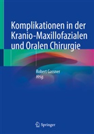 GASSNER, Robert Gassner - Komplikationen in der Kranio-Maxillofazialen und Oralen Chirurgie