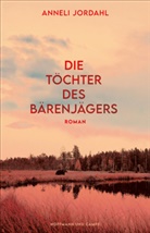 Anneli Jordahl - Die Töchter des Bärenjägers