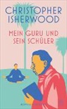 Christopher Isherwood - Mein Guru und sein Schüler