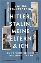 Daniel Finkelstein - Hitler, Stalin, meine Eltern und ich