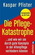 Christine Koller, Kaspar Pfister - Die Pflegekatastrophe