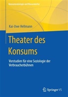 Kai-Uwe Hellmann - Theater des Konsums