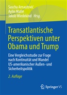 Sascha Arnautovic, Sascha Arnautović, Aylin Matlé, Jakob Wiedekind - Transatlantische Perspektiven unter Obama und Trump