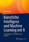 Bernd Heesen - Künstliche Intelligenz und Machine Learning mit R
