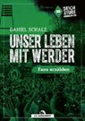 Daniel Schalz - Unser Leben mit Werder