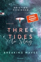 Kristina Moninger - Three Tides to Stay